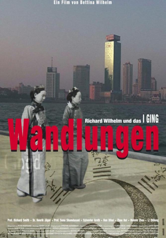 Wandlungen - Richard Wilhelm und das I-Ging