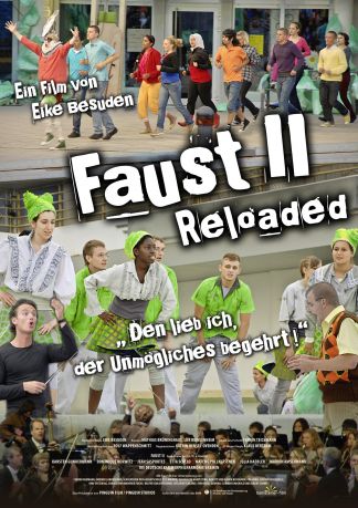 Faust II reloaded "Den lieb ich, der Unmögliches begehrt!"