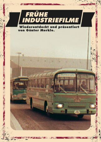 Frühe Industriefilme - Wiederentdeckt und präsentiert von Günter Merkle