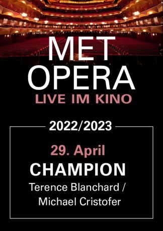 Met Opera 2022/23: Terence Blanchard/Michael Cristofer CHAMPION (2023 Live)